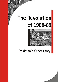 The Revolution of 1968-69 Pakistan´s Other Story